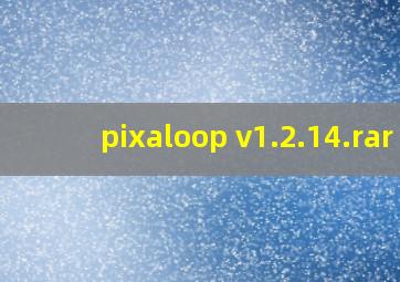 pixaloop v1.2.14.rar